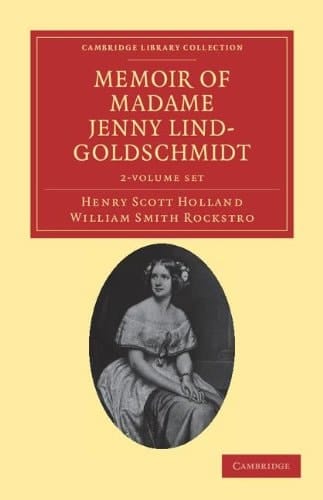 Memoir of Madame Jenny Lind-Goldschmidt Volume 1