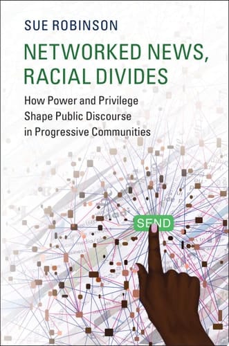Networked News, Racial Divides How Power and Privilege Shape Public Discourse in Progressive Communities