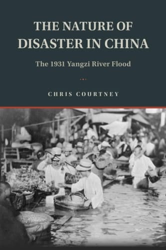 The Nature of Disaster in China The 1931 Yangzi River Flood
