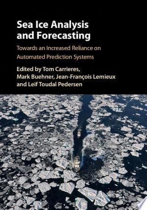 Sea Ice Analysis and Forecasting Towards an Increased Reliance on Automated Prediction Systems