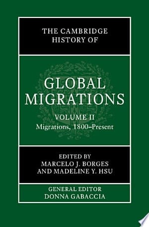 The Cambridge History of Global Migrations: Volume 2, Migrations, 1800-Present