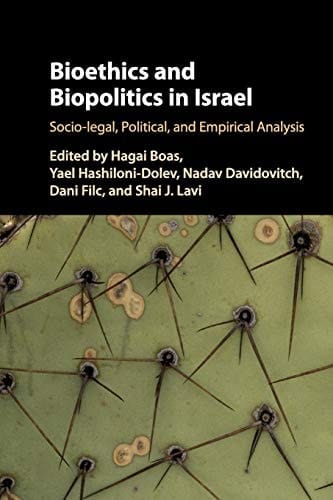 Bioethics and Biopolitics in Israel Socio-legal, Political, and Empirical Analysis
