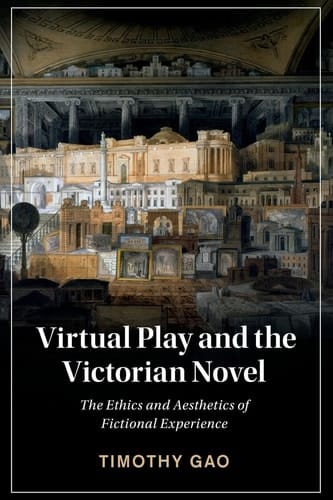Virtual Play and the Victorian Novel The Ethics and Aesthetics of Fictional Experience