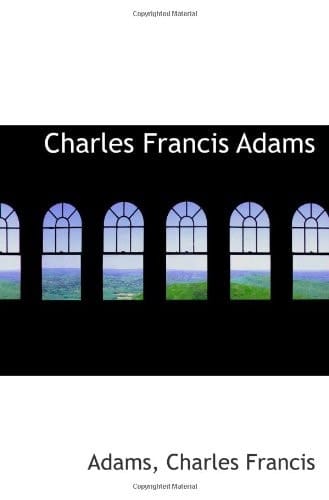 Charles Francis Adams