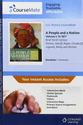 History CourseMate with eBook Printed Access Card for Norton/Sheriff/Blight/Chudacoff/Logevall/Bailey/Michals’ A People and a Nation: A History of the United States, Brief, Volume I, 9th