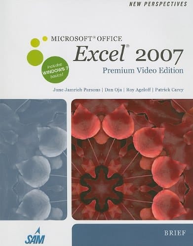 New Perspectives on Microsoft Office Excel 2007, Brief, Premium Video Edition