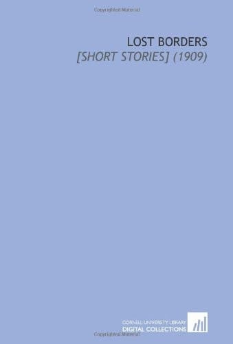 Lost Borders: [Short Stories] (1909)