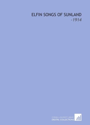 Elfin Songs of Sunland: -1914