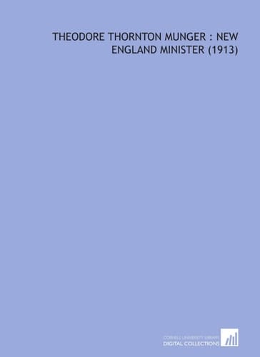 Theodore Thornton Munger : New England Minister (1913)