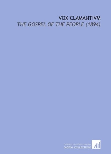 Vox Clamantivm: The Gospel of the People (1894)