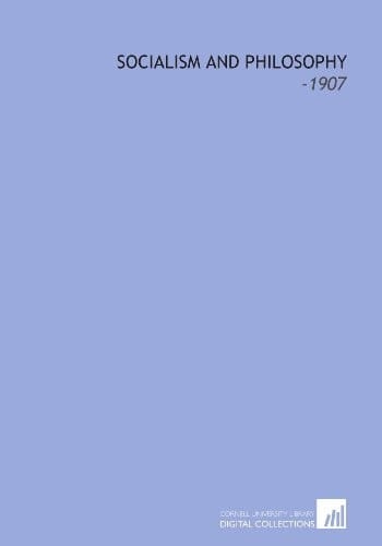 Socialism and Philosophy: -1907