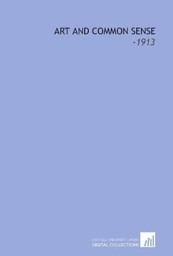 Art and Common Sense: -1913