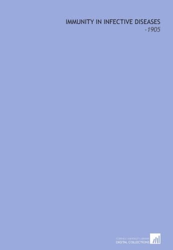 Immunity in Infective Diseases: -1905