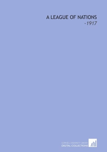 A League of Nations: -1917