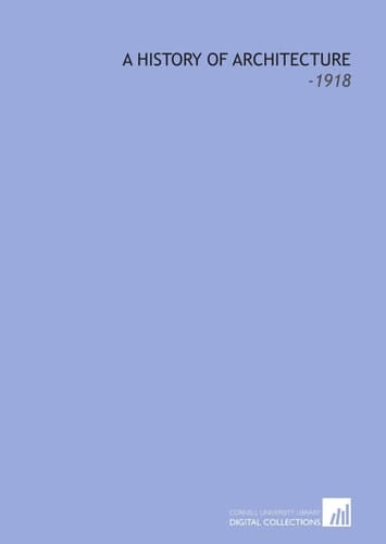 A History of Architecture: -1918