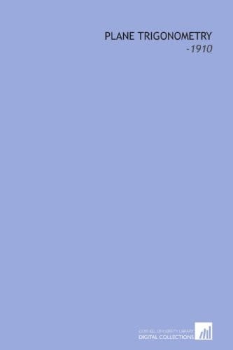 Plane Trigonometry: -1910