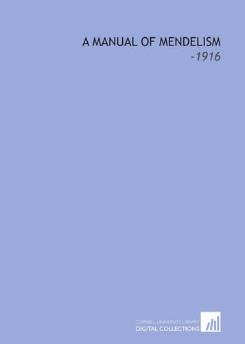 A Manual of Mendelism: -1916