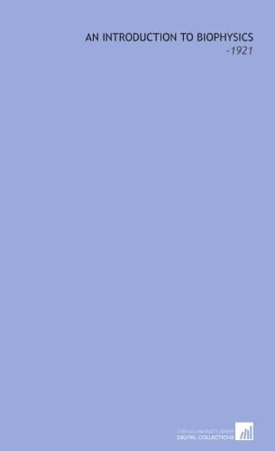 An Introduction to Biophysics: -1921