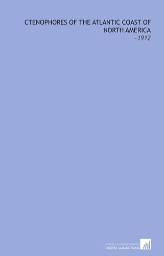 Ctenophores of the Atlantic Coast of North America: -1912