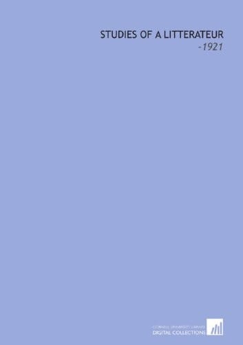 Studies of a Litterateur: -1921