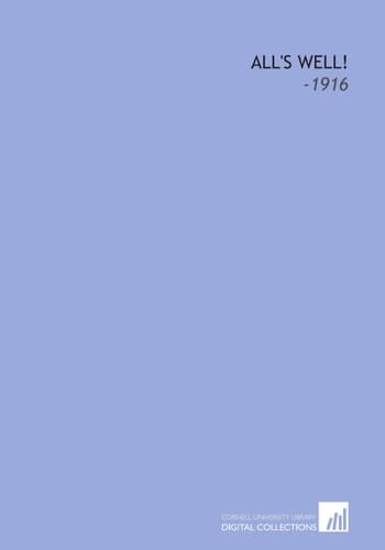 All's Well!: -1916