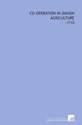 Co-Operation in Danish Agriculture: -1918