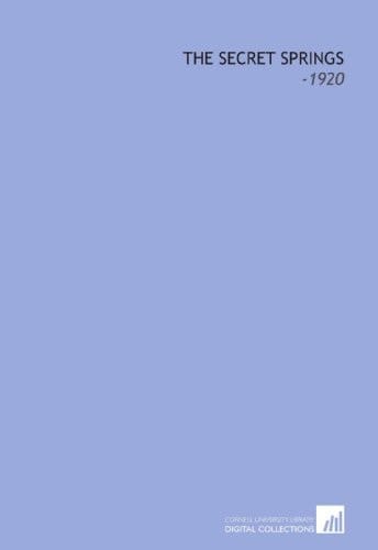 The Secret Springs: -1920