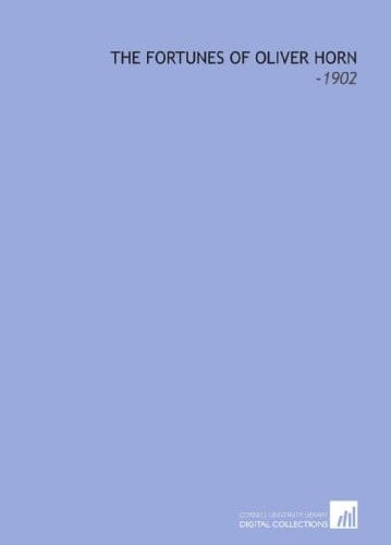 The Fortunes of Oliver Horn: -1902