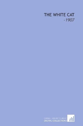 The White Cat: -1907