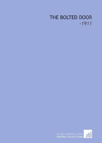 The Bolted Door: -1911