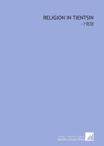 Religion in Tientsin: -1908