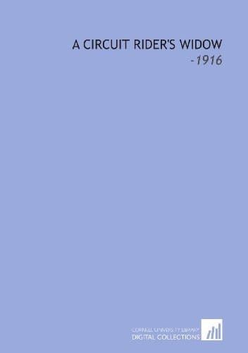 A Circuit Rider's Widow: -1916
