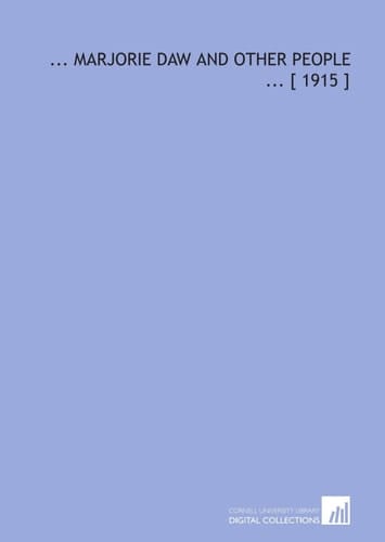 ... Marjorie Daw and Other People ... [ 1915 ]