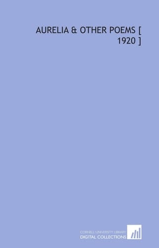 Aurelia & Other Poems [ 1920 ]