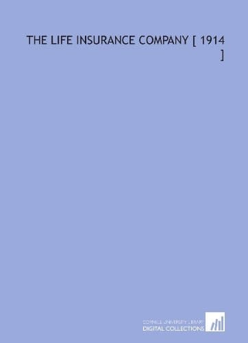 The Life Insurance Company [ 1914 ]