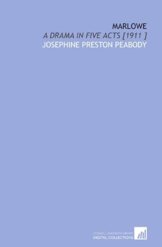 Marlowe: A Drama in Five Acts [1911 ]