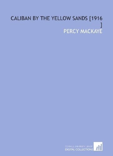 Caliban by the Yellow Sands [1916 ]