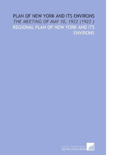 Plan of New York and Its Environs: The Meeting of May 10, 1922 (1922 )