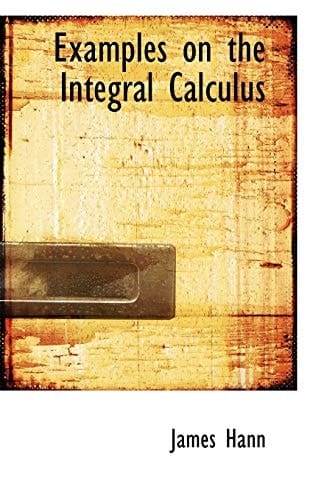 Examples on the Integral Calculus