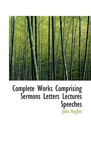 Complete Works Comprising Sermons Letters Lectures Speeches