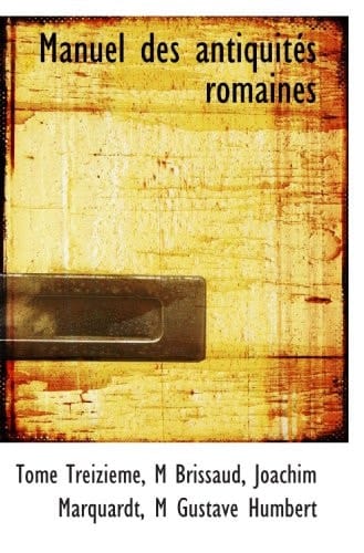 Manuel des antiquités romaines (French Edition)