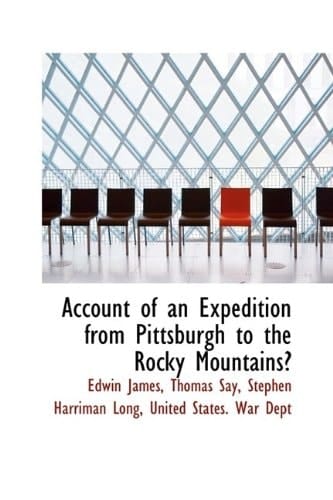Account of an Expedition from Pittsburgh to the Rocky Mountains‎