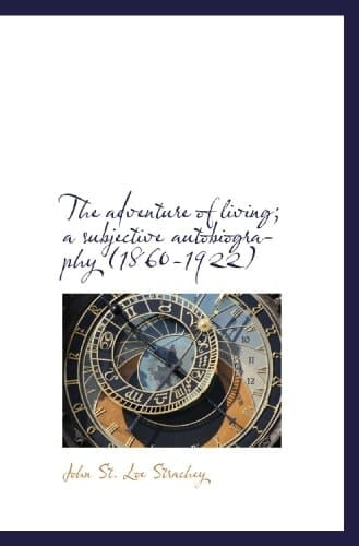 The adventure of living; a subjective autobiography (1860-1922)