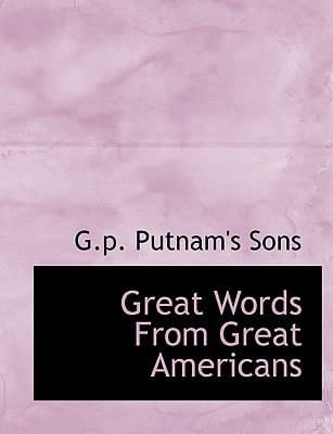 Great Words From Great Americans