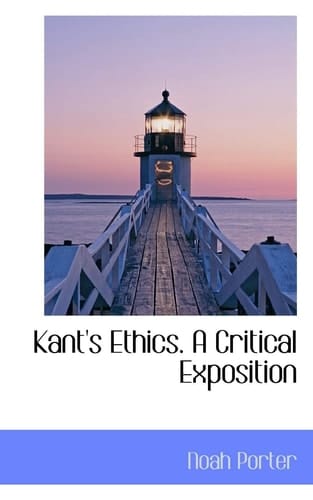 Kant's Ethics. A Critical Exposition