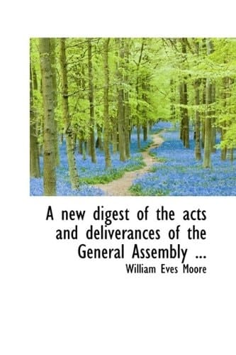 A new digest of the acts and deliverances of the General Assembly ...