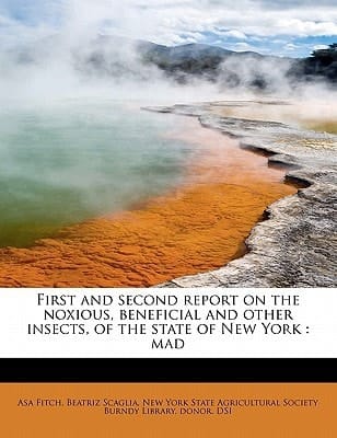 First and second report on the noxious, beneficial and other insects, of the state of New York: mad