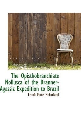 The Opisthobranchiate Mollusca of the Branner-Agassiz Expedition to Brazil