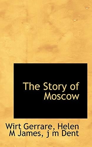 The Story of Moscow