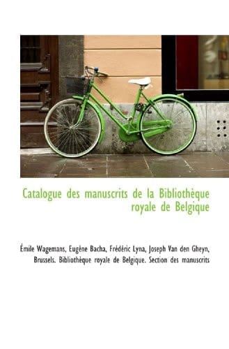 Catalogue des manuscrits de la Bibliothèque royale de Belgique (French Edition)